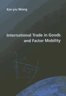 International Trade in Goods and Factor Mobility