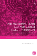 International Trade Law and Global Data Governance: Aligning Perspectives and Practices