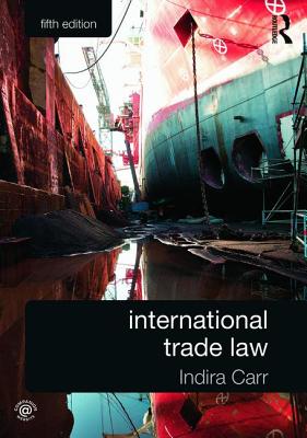 International Trade Law - Carr, Indira, and Stone, Peter