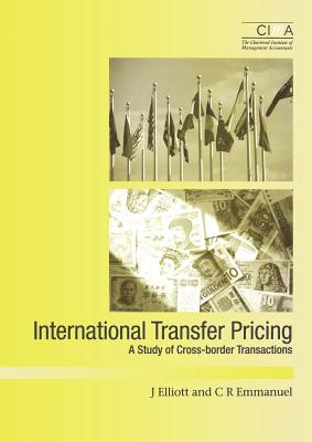 International Transfer Pricing: A Survey of Cross-Border Transactions - Elliot, J Michael, and Emmanuel, C