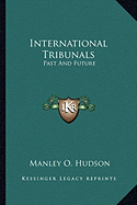 International Tribunals: Past and Future
