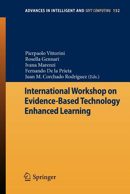 International Workshop on Evidence-Based Technology Enhanced Learning - Vittorini, Pierpaolo (Editor), and Gennari, Rosella (Editor), and Marenzi, Ivana (Editor)