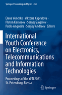 International Youth Conference on Electronics, Telecommunications and Information Technologies: Proceedings of the YETI 2021, St. Petersburg, Russia