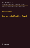 Internationale Offentliche Gewalt: Handlungsformen Internationaler Institutionen Im Zeitalter Der Globalisierung