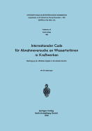 Internationaler Code Fr Abnahmeversuche an Wasserturbinen in Kraftwerken: bertragung Der Offiziellen Ausgabe in Die Deutsche Sprache