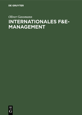 Internationales F&e-Management - Gassmann, Oliver