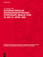 Internationales Spannungsoptisches Symposium, Berlin Vom 10. Bis 15. April 1961