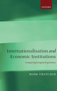 Internationalisation and Economic Institutions:: Comparing the European Experience