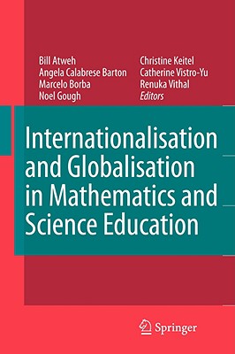 Internationalisation and Globalisation in Mathematics and Science Education - Atweh, Bill (Editor), and Calabrese Barton, Angela (Editor), and Borba, Marcelo C (Editor)