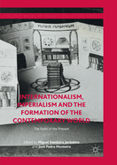 Internationalism, Imperialism and the Formation of the Contemporary World: The Pasts of the Present
