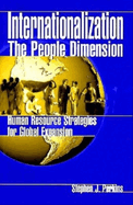 Internationalization: The People Dimension: Human Resource Strategies for Global Expansion