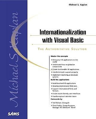 Internationalization with Visual Basic - Kaplan, Michael S, and Nielsen, Tod (Foreword by), and Pratley, Chris (Foreword by)