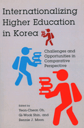 Internationalizing Higher Education in Korea: Challenges and Opportunities in Comparative Perspective