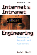 Internet and Intranet Engineering: Technologies, Protocols, and Applications - Minoli, Daniel