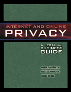 Internet and Online Privacy: A Legal and Business Guide