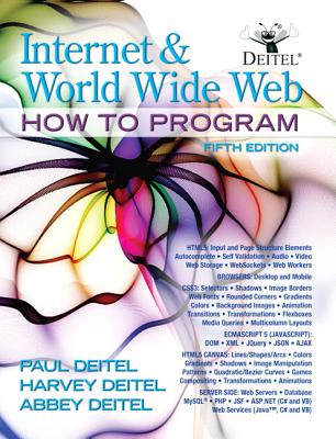 Internet and World Wide Web: How To Program - Deitel, Paul, and Deitel, Harvey, and Deitel, Abbey