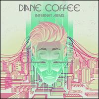 Internet Arms - Diane Coffee