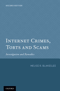 Internet Crimes, Torts and Scams: Investigation and Remedies