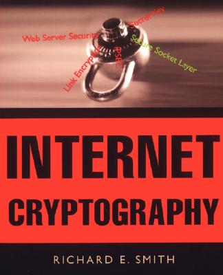 Internet Cryptography - Smith, Richard E