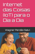 Internet das Coisas (IoT) para o Dia a Dia