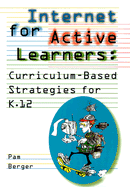 Internet for Active Learners: Curriculum-Based Strategies for K-12