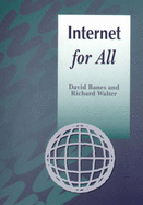Internet for All - Banes, David, and Walter, Richard