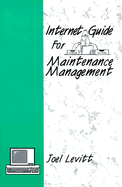Internet Guide for Maintenance Management - Levitt, Joel