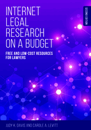 Internet Legal Research on a Budget: Free and Low-Cost Resources for Lawyers, Second Edition