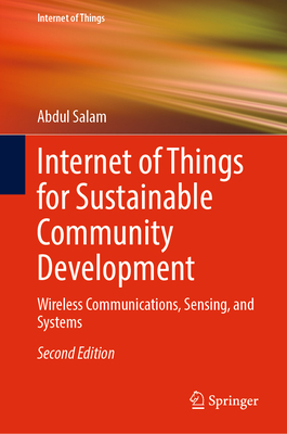 Internet of Things for Sustainable Community Development: Wireless Communications, Sensing, and Systems - Salam, Abdul