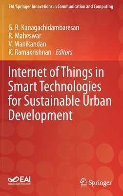 Internet of Things in Smart Technologies for Sustainable Urban Development - Kanagachidambaresan, G. R. (Editor), and Maheswar, R. (Editor), and Manikandan, V. (Editor)