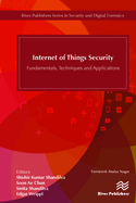 Internet of Things Security: Fundamentals, Techniques and Applications
