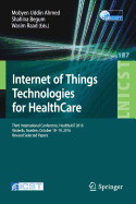 Internet of Things Technologies for Healthcare: Third International Conference, Healthyiot 2016, Vasteras, Sweden, October 18-19, 2016, Revised Selected Papers