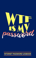 Internet Password Log Book: Personal Email Address Login Organizer Journal with Alphabetical Tabs Order To Protect Websites Usernames, Passwords Keeper Blue Notebook