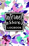 Internet Password Log Book: Personal Email Address Login Organizer Logbook with Alphabetical Tabs Order To Protect Websites Usernames, Passwords Keeper Watercolor Flowers Notebook
