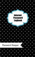 Internet Password Logbook: Black with White Polka Dots Internet Password Keeper Logbook Organizer. Password Keeper. 50 pages (100 pages). 450 Password entries, network and key information.