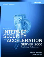 Internet Security and Acceleration Server 2000 Technical Reference - Ballard, J.