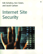 Internet Site Security - Schetina, Erik, and Green, Ken, and Carlson, Jacob