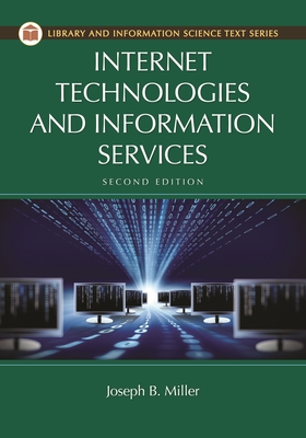 Internet Technologies and Information Services - Miller, Joseph B., MD