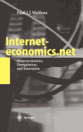 Interneteconomics.Net: Macroeconomics, Deregulation, and Innovation