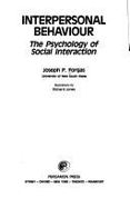 Interpersonal Behaviour: The Psychology of Social Interaction - Forgas, Joseph P (Editor)