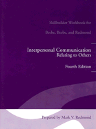 Interpersonal Communication Relating to Others Fourth Edition: Skillbuilder Workbook for Beebe, Beebe, and Redmond - Redmond, Mark V (Prepared for publication by)