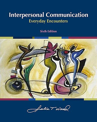 Interpersonal Communication - Wood, Julia T, Dr.