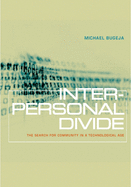 Interpersonal Divide: The Search for Community in a Technological Age