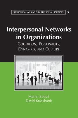 Interpersonal Networks in Organizations: Cognition, Personality, Dynamics, and Culture - Kilduff, Martin, and Krackhardt, David