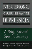 Interpersonal Psychotherapy of Depression: A Brief, Focused, Specific Strategy