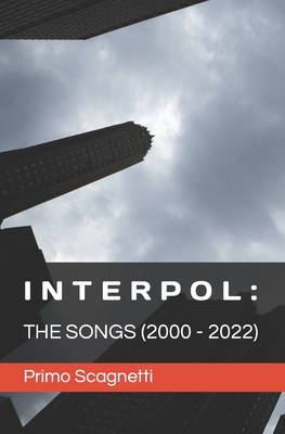 Interpol: The Songs (2000-2022) - Scagnetti, Primo