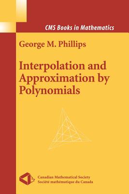 Interpolation and Approximation by Polynomials - Phillips, George M.