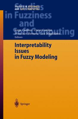 Interpretability Issues in Fuzzy Modeling - Casillas, Jorge (Editor), and Cordn, O (Editor), and Herrera Triguero, Francisco (Editor)