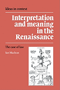 Interpretation and Meaning in the Renaissance: The Case of Law
