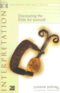 Interpretation: Discovering the Bible for Yourself - Poling, Judson, Mr.